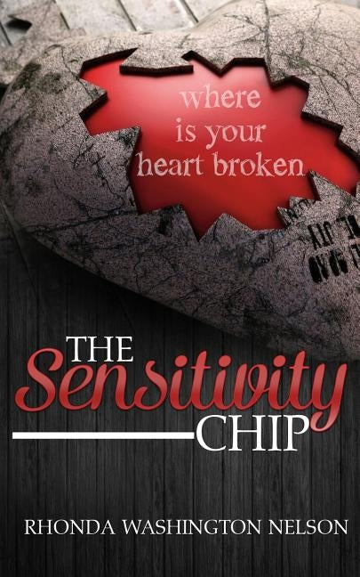 The Sensitivity Chip by Washington Nelson, Rhonda