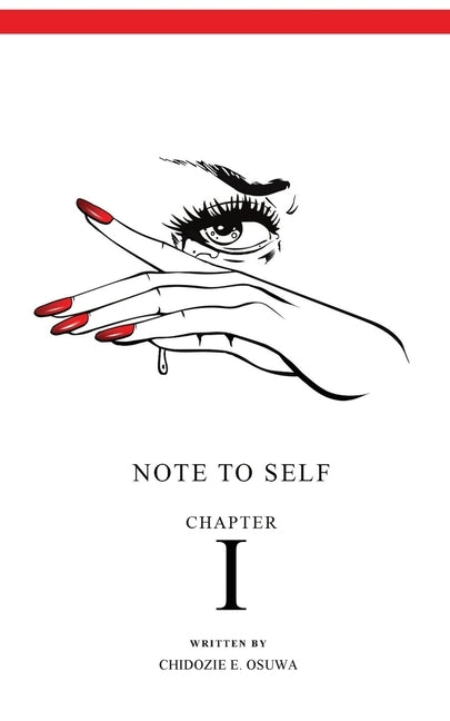 Note To Self: Chapter I by Osuwa, Chidozie E.