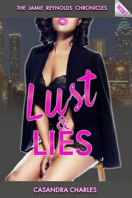 Lust and Lies: The Jamie Reynolds Chronicles by Charles, Casandra