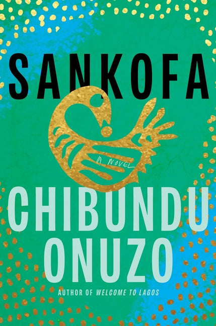 Sankofa by Onuzo, Chibundu