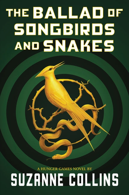 The Ballad of Songbirds and Snakes (a Hunger Games Novel) by Collins, Suzanne