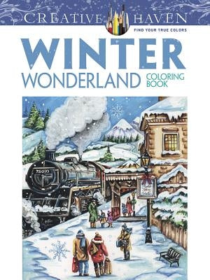 Creative Haven Winter Wonderland Coloring Book by Goodridge, Teresa