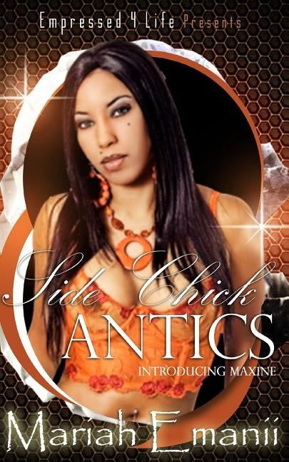 Side Chick Antics (Introducing Maxine) by Emanii, Mariah