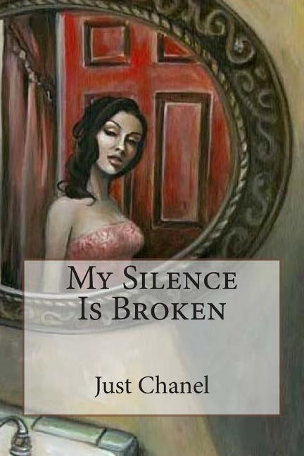 My Silence is Broken by Chanel, Just