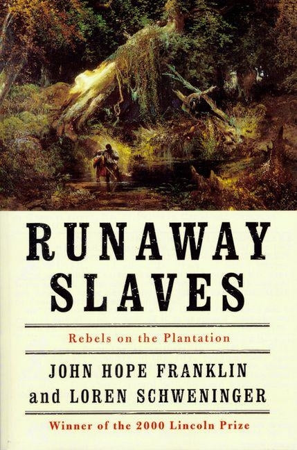Runaway Slaves: Rebels on the Plantation by Franklin, John Hope