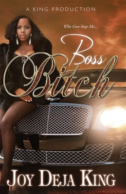 Boss Bitch by King, Joy Deja