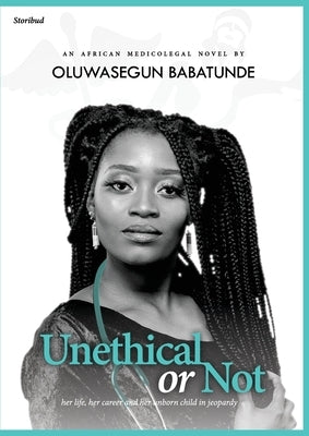 Unethical Or Not( A4 PAPERBACK) by Babatunde, Oluwasegun