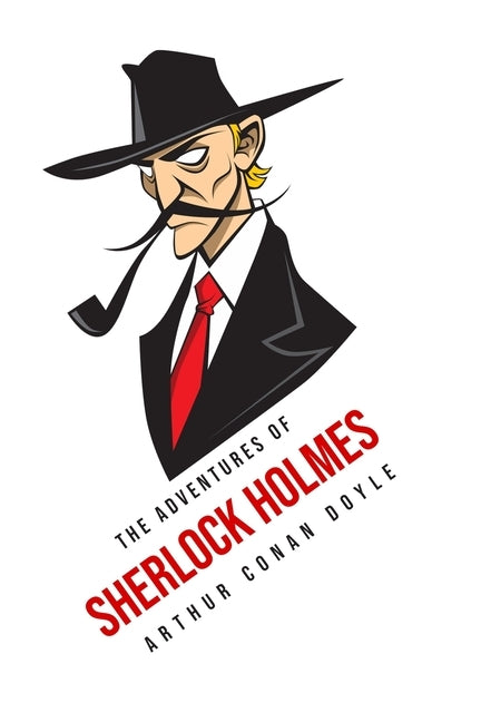 The Adventures of Sherlock Holmes by Doyle, Arthur Conan