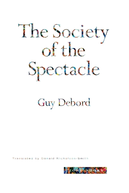 The Society of the Spectacle by Debord, Guy
