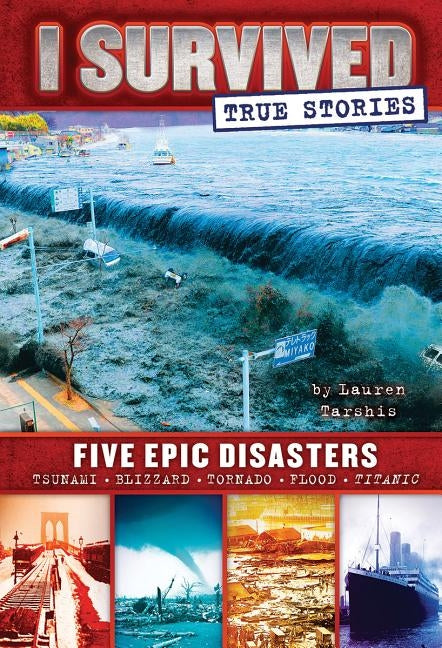 Five Epic Disasters (I Survived True Stories #1), 1 by Tarshis, Lauren