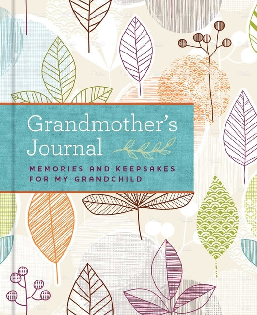 Grandmother's Journal: Memories and Keepsakes for My Grandchild by Blue Streak