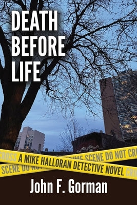 Death Before Life by Gorman, John F.