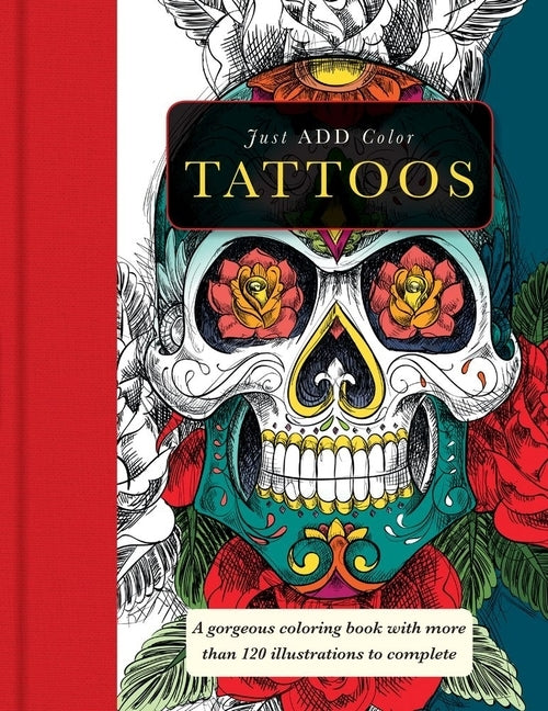 Tattoos: Gorgeous Coloring Books with More Than 120 Illustrations to Complete by Carlton Publishing Group
