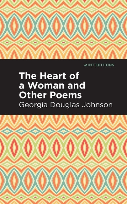 The Heart of a Woman and Other Poems by Johnson, Douglas Georgia
