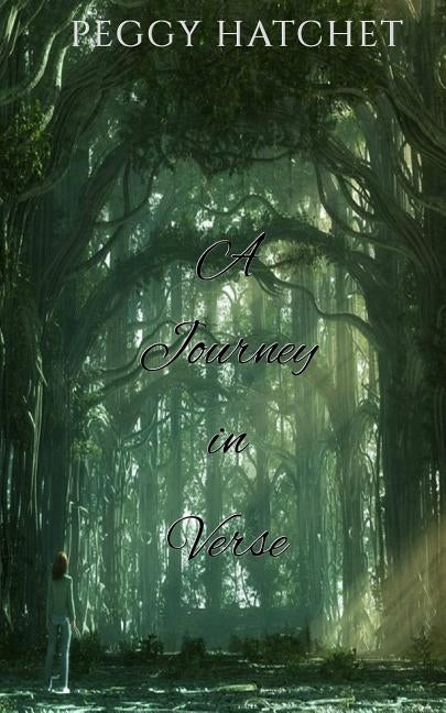 A Journey in Verse by Hatchet, Peggy