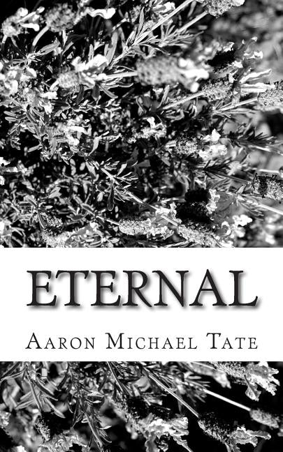 Eternal: The Freedom To Become One With God by Tate, Aaron