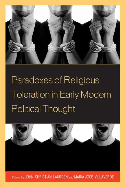 Paradoxes of Religious Toleration in Early Modern Political Thought by Laursen, John Christian