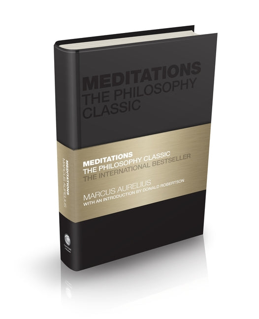 Meditations: The Philosophy Classic by Aurelius, Marcus