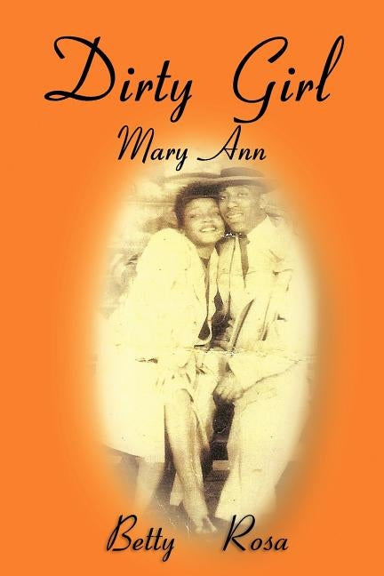 Dirty Girl Mary Ann by Rosa, Betty