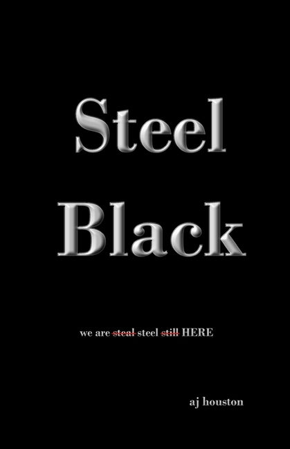 Steel Black by Houston, Aj
