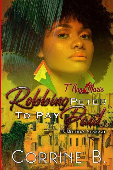 Robbing Peter To Pay Paul: A Mother's Struggle by British