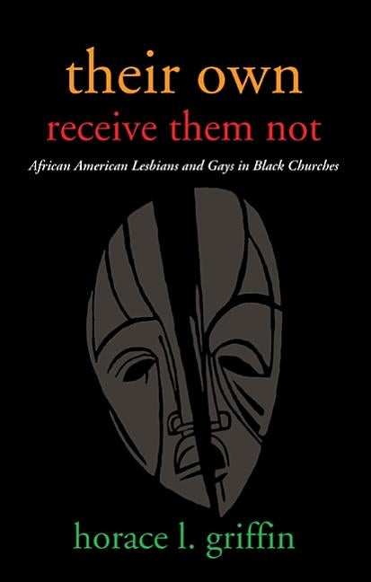 Their Own Receive Them Not by Griffin, Horace L.