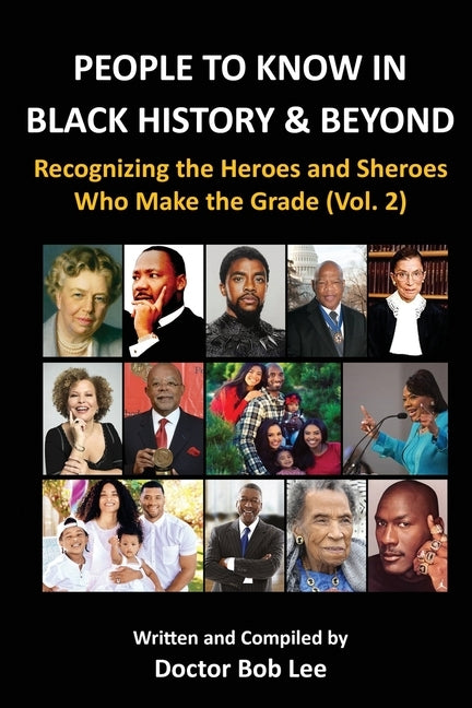 PEOPLE TO KNOW IN BLACK HISTORY & BEYOND (Vol. 2) by Lee, Doctor Bob