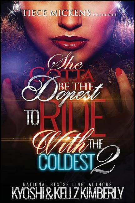 She Gotta Be The Dopest to Ride With The Coldest 2 by Kyoshi