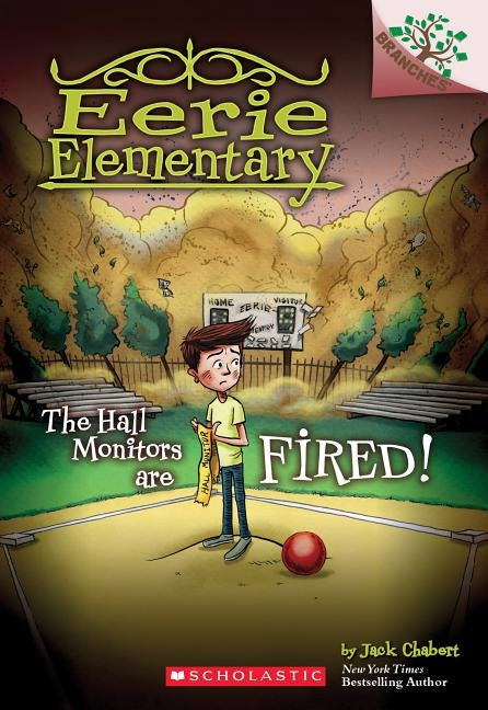 The Hall Monitors Are Fired!: A Branches Book (Eerie Elementary #8), 8 by Chabert, Jack