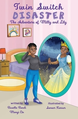 Twin Switch Disaster: The Adventures of Milly and Lily by Eta, Rexella Randi Manyi