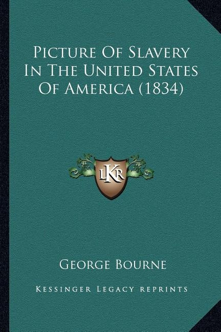 Picture Of Slavery In The United States Of America (1834) by Bourne, George