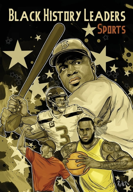 Black History Leaders: Athletes: LeBron James, Jackie Robinson, Russell Wilson and Tiger Woods by Frizell, Michael