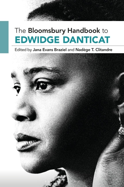 The Bloomsbury Handbook to Edwidge Danticat by Braziel, Jana Evans