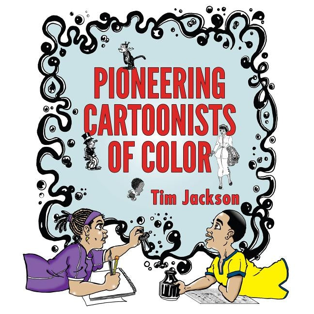 Pioneering Cartoonists of Color by Jackson, Tim