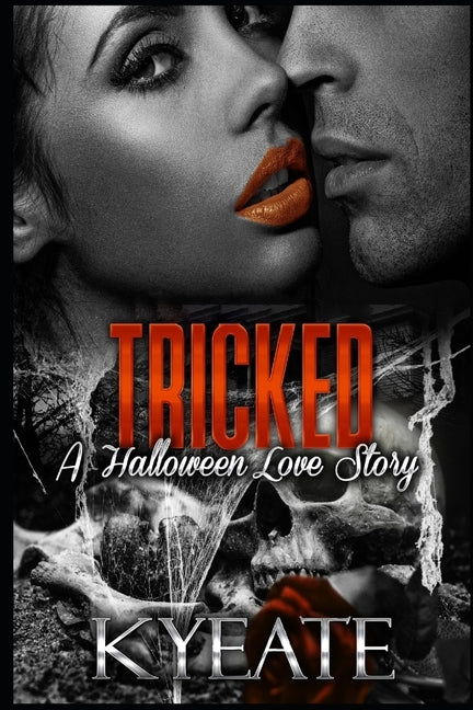 Tricked: A Halloween Love Story by Kyeate