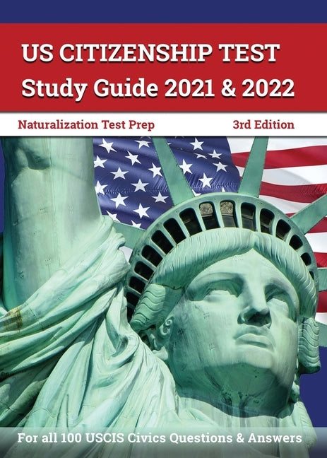 US Citizenship Test Study Guide 2021 and 2022: Naturalization Test Prep for all 100 USCIS Civics Questions and Answers [3rd Edition] by Bridges, Greg