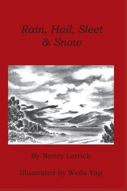 Rain, Hail, Sleet & Snow by Larrick, Nancy