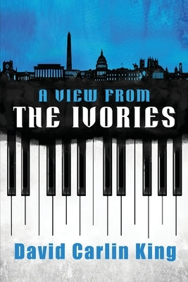A View from the Ivories by King, David Carlin