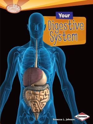 Your Digestive System by Johnson, Rebecca L.