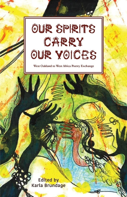 Our Spirits Carry Our Voices by Brundage, Karla F.