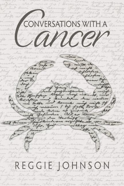 Conversations With A Cancer by Johnson, Reggie