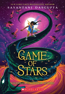 Game of Stars (Kiranmala and the Kingdom Beyond #2): Volume 2 by DasGupta, Sayantani