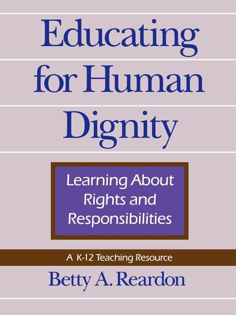 Educating for Human Dignity by Reardon, Betty a.