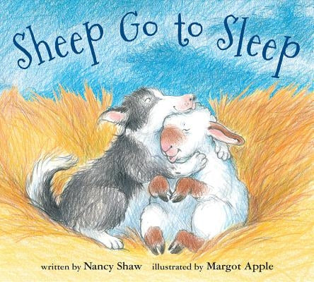 Sheep Go to Sleep by Shaw, Nancy E.