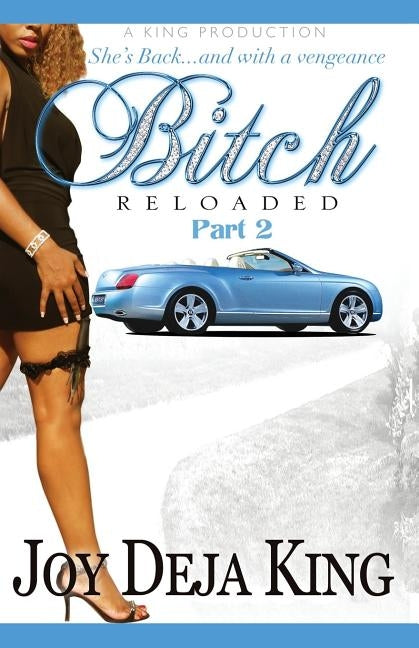 Bitch Reloaded by King, Joy Deja