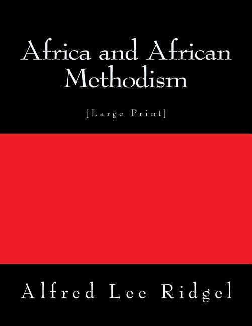 Africa and African Methodism: [Large Print] by Turner, H. M.