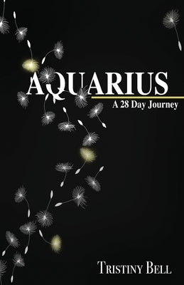 Aquarius: 28 Day Journey by Bell, Tristiny