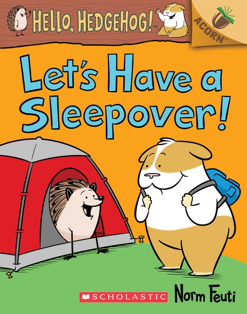Let's Have a Sleepover!: An Acorn Book (Hello, Hedgehog! #2), 2 by Feuti, Norm
