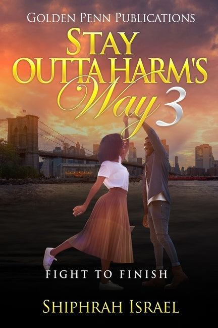 Stay Outta Harm's Way 3: Fight to Finish by Israel, Shiphrah