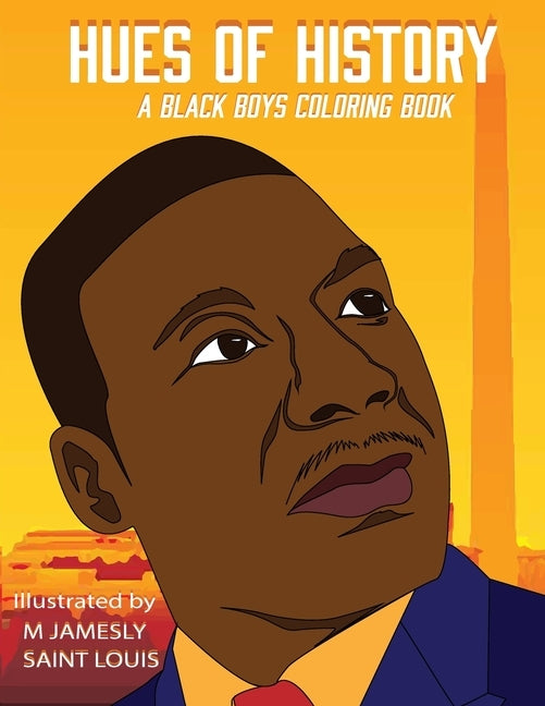 Hues of History: A Black Boys Coloring Book by Saint Louis, M. Jamesly
